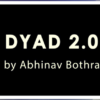 DYAD 2.0 by Abhinav Bothra video DOWNLOAD