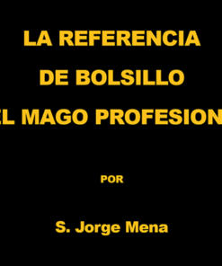 La Referencia de Bolsillo del Mago Profesional por S. Jorge Mena eBook DOWNLOAD