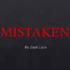 Mistaken by Zack Lach video DOWNLOAD